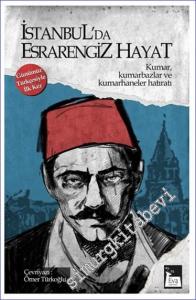 İstanbul'da Esrarengiz Hayat: Kumar Kumarbazlar ve Kumarhaneler Hatıratı -        2024