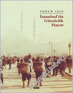 İstanbul'da Gündelik Hayat: İnsan Kültür ve Mekan İlişkileri Üzerine Toplumsal Tarih Denemeleri -        2025
