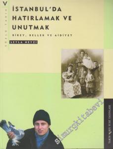 İstanbul'da Hatırlamak ve Unutmak: Birey, Bellek ve Aidiyet -