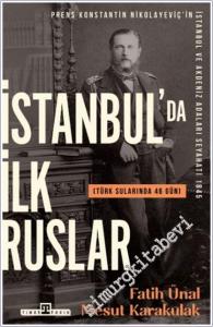 İstanbulda İlk Ruslar - Türk Sularında 46 Gün : Prens Konstantin Nikolayeviç'in İstanbul ve Akdeniz Adaları Seyahati (1845) -        2025