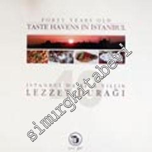 İstanbul'da Kırk Yıllık 40 Lezzet Durağı = 40 Ans d'Histoire des Saveurs d' İstanbul -