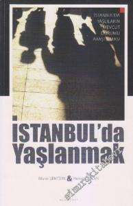 İstanbul'da Yaşlanmak: İstanbul'da Yaşlıların Mevcut Durumu Araştırması -