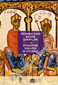 İstanbul'daki Bizans Sarayları = Byzantine Palaces in Istanbul -