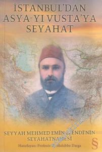 İstanbul'dan Asya-yı Vusta'ya Seyahat: Seyyah Mehmed Emin Efendi'nin Seyahatnamesi -