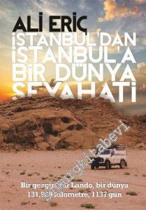 İstanbul'dan İstanbul'a Bir Dünya Seyahati: Bir Gezgin, bir Lando, Bir Dünya, 131.969 Km. 1137 gün -