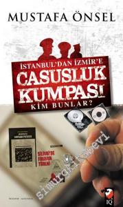 İstanbul'dan İzmir'e Casusluk Kumpası: Kim Bunlar? -