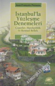 İstanbul'la Yüzleşme Denemeleri: Çeperler, Hareketlilik ve Kentsel Bellek  -