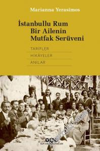 İstanbullu Rum Bir Ailenin Mutfak Serüveni : Tarifler - Hikayeler - Anılar -        2024