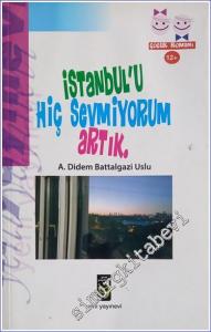 İstanbul'u Hiç Sevmiyorum Artık -        2018