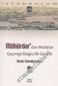 İstanbulum 46: Mühürdar'dan Moda'ya Geçmişe Doğru Bir Gezinti -