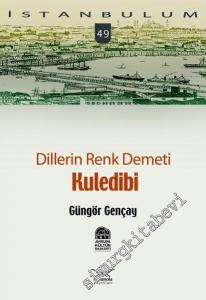 İstanbulum 49: Dillerin Renk Demeti Kuledibi -