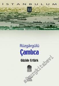 İstanbulum 51: Rüzgârgülü Çamlıca -