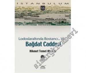 İstanbulum 55: Lodoslaraltında Bostancı... Ve.. Bağdat Caddesi -