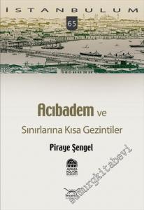 İstanbulum 65: Acıbadem ve Sınırlarına Kısa Gezintiler -