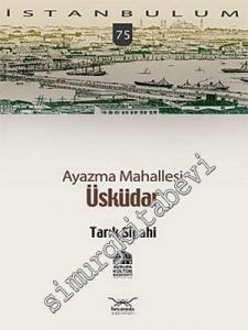 İstanbulum 75: Ayazma Mahallesi Üsküdar -        2010