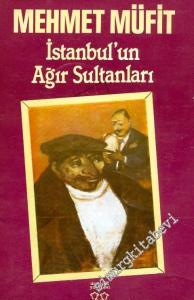 İstanbul'un Ağır Sultanları -