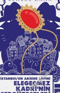 İstanbul'un Arsene Lupini Elegeçmez Kadri'nin Sergüzeştleri -