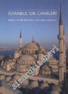İstanbul'un Camileri: Bursa ve Edirne'deki Camilerle Birlikte -