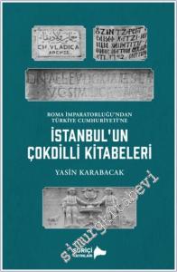 İstanbul'un Çok Dilli Kitabeleri: Roma İmparatorluğu'ndan Türkiye Cumhuriyeti'ne -        2024