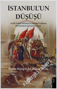 İstanbul'un Düşüşü: Fatih Sultan Mehmet'in İstanbul Fethinin Bir Hristiyan Gözüyle Tasviri -        2025