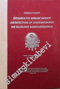 İstanbul'un Mimari Sanatı = Architecture of Constantinople = Die Baukunst Konstantinopels -        1999