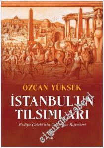 İstanbul'un Tılsımları: Evliya Çelebi'nin Düşünme Biçimleri -        2024