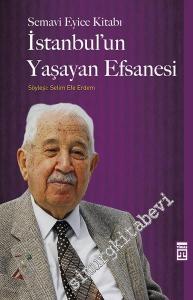 İstanbul'un Yaşayan Efsanesi: Semavi Eyice Kitabı -        2014
