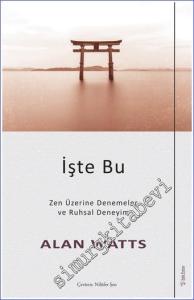 İşte Bu : Zen Üzerine Denemeler ve Ruhsal Deneyim -        2022