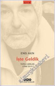 İşte Geldik : Toplu Şiirler (1988-2019) -        2023