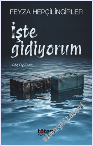 İşte Gidiyorum (Göç Öyküleri) -        2026