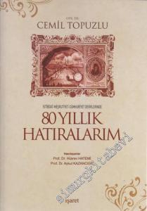 İstibdat Meşrutiyet Cumhuriyet Devirlerinde 80 Yıllık Hatıralarım -        2010