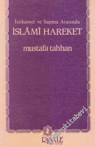 İstikamet ve Sapma Arasında İslâmi Hareket  -