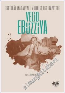 İstiklal Madalyalı Muhalif Bir Gazeteci Velid Ebüzziya -        2021