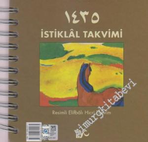 İstiklâl Takvimi 1435: Resimli Elifbâlı Hicri Takvim -