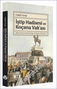 İştip Hadisesi ve Koçana Vak'ası : Balkan Harbi'ne Götüren İlk Ateş, İlk Tahrik ve İlk Kıvılcım -        2023