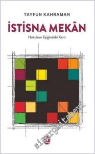 İstisna Mekan : Hukukun Eşiğindeki Kent -        2021