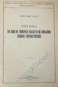 İsveç Kralı XII Karl'ın Türkiye'de Kalışı ve Bu Sıralarda Osmanlı İmparatorluğu -