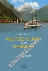 İsviçre'de Mülteci Olmak ya da Olmamak -