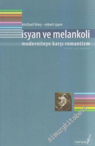 İsyan ve Melankoli: Moderniteye Karşı Romantizm -        2007
