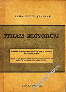 İtham Ediyorum: Mukaddes Kitabımızı Yanlış Olarak Tab'eden ve Ettirenlere İlmi ve Tarihi Cevaplar -        1968