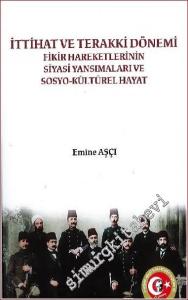 İttihat ve Terakki Dönemi Fikir Hareketlerinin Siyasi Yansımaları ve Sosyo - Kültürel Hayat -        2022