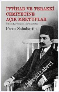 İttihad ve Terakki Cemiyetine Açık Mektuplar: Ülkenin Kurtuluşuna Dair Nasihatlar -        2025