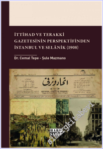 İttihad ve Terakki Gazetesinin Perspektifinden İstanbul ve Selânik (1908) -        2025