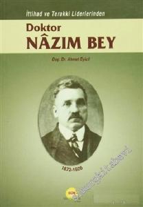 İttihad ve Terakki Liderlerinden Doktor Nâzım Bey (1872 - 1926) -        2004