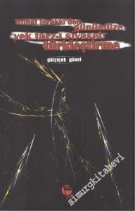 İttihat Terakki'den Günümüze Yek Tarz-ı Siyaset: Türkleştirme -        2006