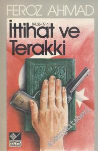 İttihat ve Terakki 1908 - 1914 -