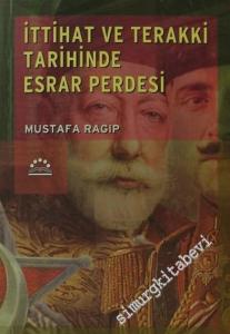 İttihat ve Terakki Tarihinde Esrar Perdesi: Yakup Cemil Niçin ve Nasıl Öldürüldü? -        2004