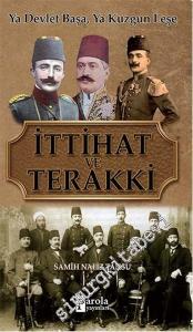 İttihat ve Terakki: Ya Devlet Başa, Ya Kuzgun Leşe -