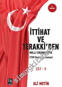 İttihat ve Terakki'den Milli Ekonomiye Cilt 2 : 1908 Devrimi ve Sonrası -        2023
