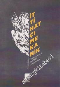 İttihatçı Mekanik: Türk Aydınının 150 Yıllık Zihin Kapanı -